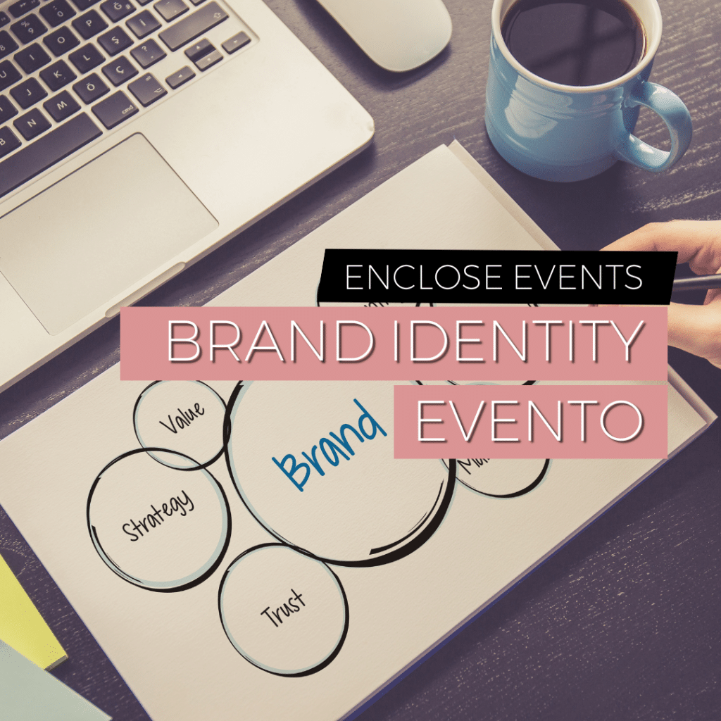 Come applicare la Brand Identity al tuo evento - Enclose Events