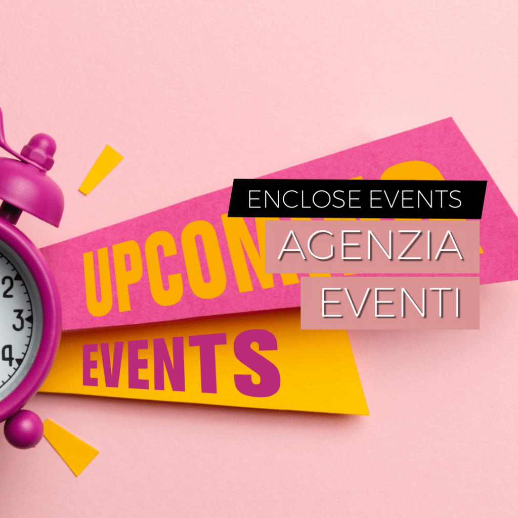 Come valutare se l'agenzia eventi ti ha proposto un buon evento - Enclose Events