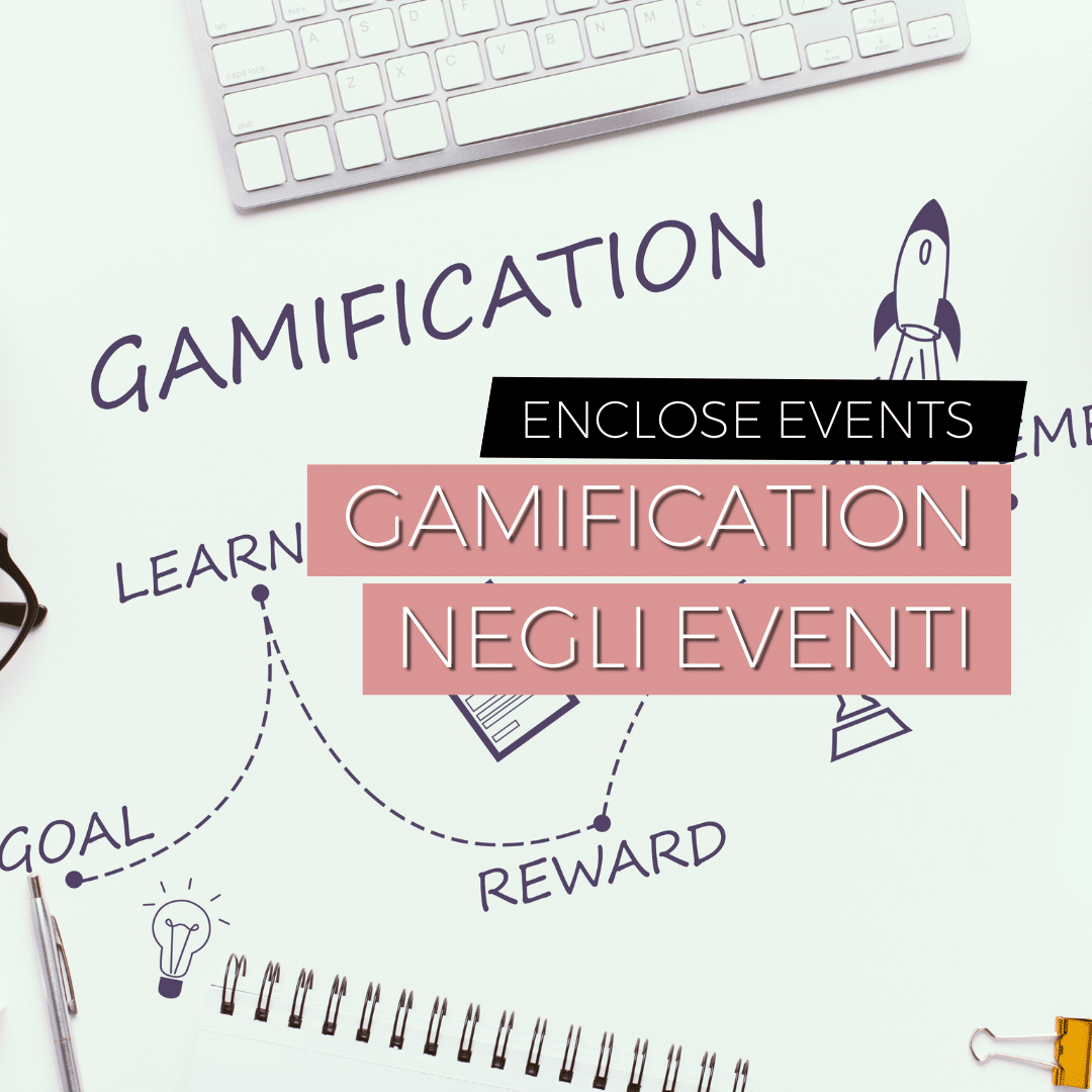 Gamification come applicarla agli eventi - Enclose Events