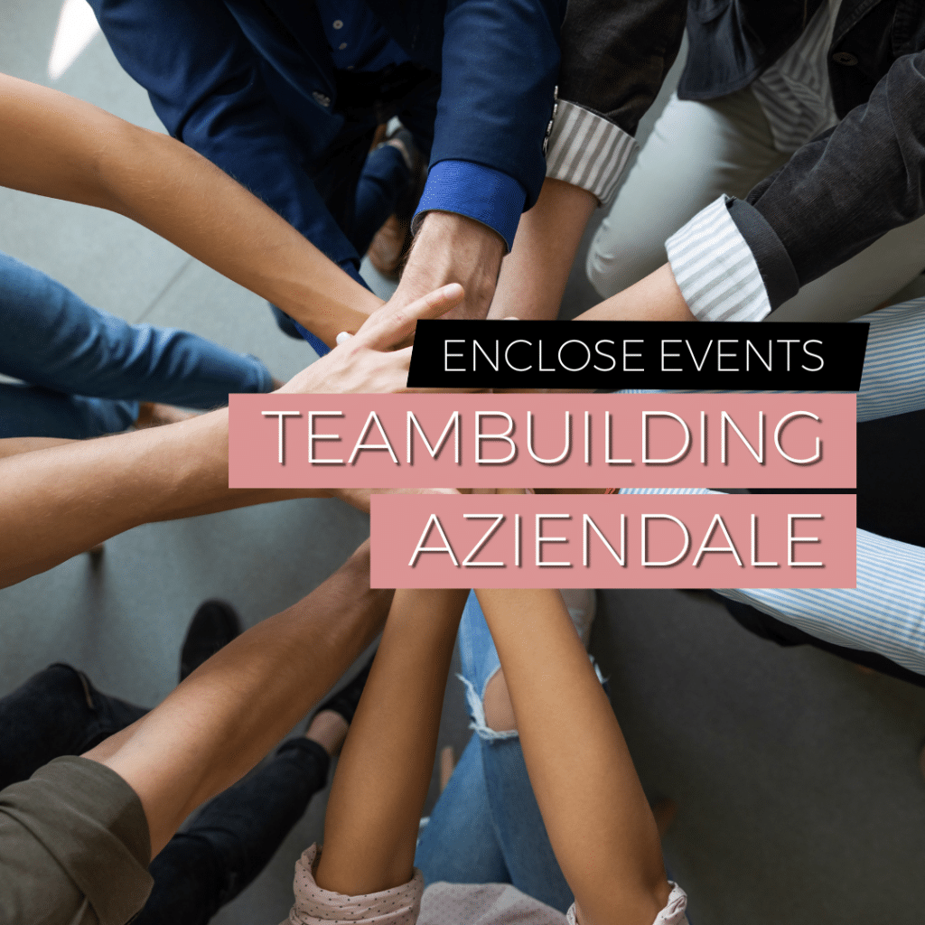 Team building aziendale tutti i vantaggi - Enclose Events